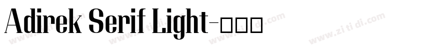 Adirek Serif Light字体转换 Adirek Serif Light字体转换